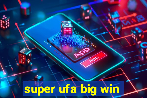 super ufa big win